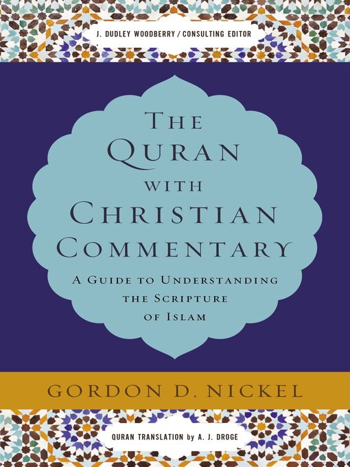 Title details for The Quran with Christian Commentary by Gordon D. Nickel - Available